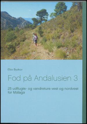 Fod på Andalusien 3 : 25 udflugts- og vandreture vest og nordvest for Málaga