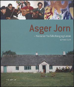 Asger Jorn - historier fra Silkeborg og Læsø