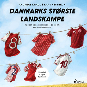 Danmarks største landskampe : til piger og drenge mellem 10 og 100 år, som elsker fodbold