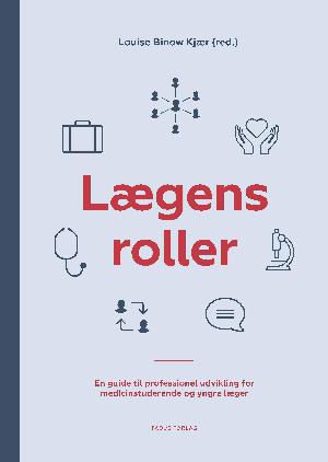 Lægens roller : en guide til professionel udvikling for medicinstuderende og yngre læger