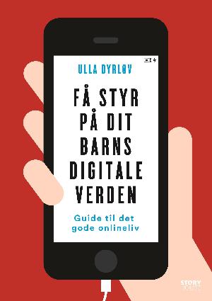 Få styr på dit barns digitale verden : guide til det gode onlineliv