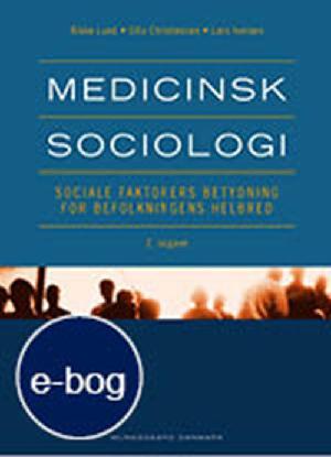 Medicinsk sociologi : sociale faktorers betydning for befolkningens helbred