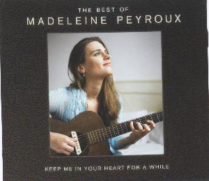 Keep me in your heart for a while : the best of Madeleine Peyroux