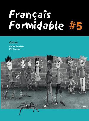 Francais formidable #5 : livre/web -- Cahier