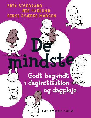 De mindste : godt begyndt i daginstitution og dagpleje