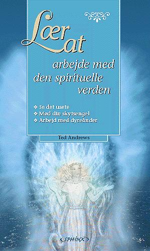 Lær at arbejde med den spirituelle verden