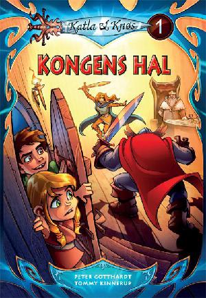 Katla & Knøs. Bind 1 : Kongens hal