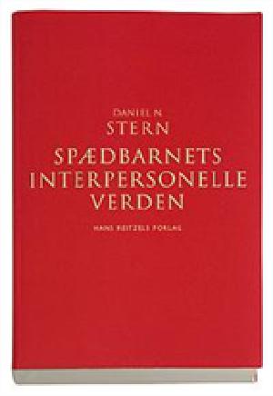 Spædbarnets interpersonelle verden : et psykoanalytisk og udviklingspsykologisk perspektiv