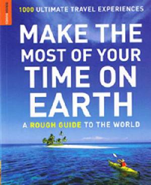 Make the most of your time on earth : a rough guide to the world