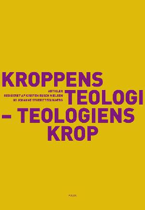 Kroppens teologi - teologiens krop : artikler