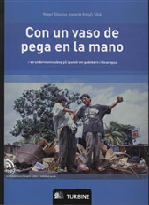 Con un vaso de pega en la mano : en undervisningsbog på spansk om gadebørn i Nicaragua