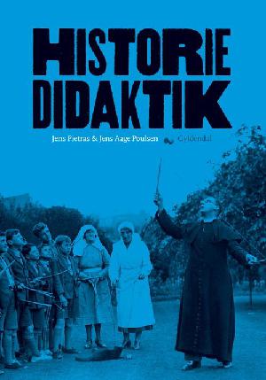 Historiedidaktik : fra teori til praksis