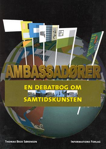 Ambassadører : en debatbog om samtidskunsten