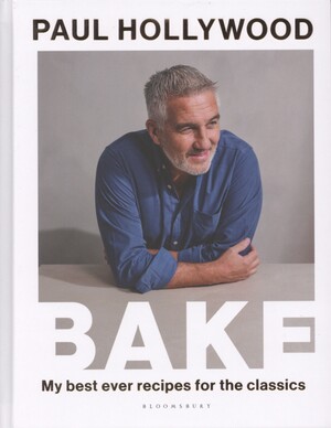 Bake : my best ever recipes for the classics