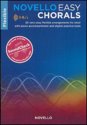 Novello easy chorals : 20 very easy flexible arrangements for choir with piano accompaniment and digital practice tools