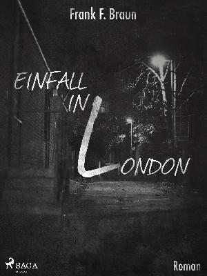 Einfall in London