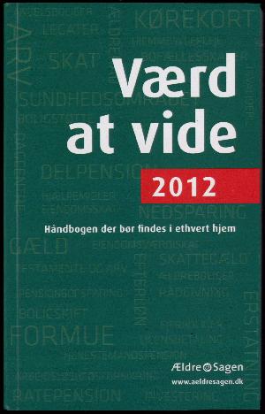 Værd at vide : håndbogen, der bør findes i ethvert hjem. Årgang 2012