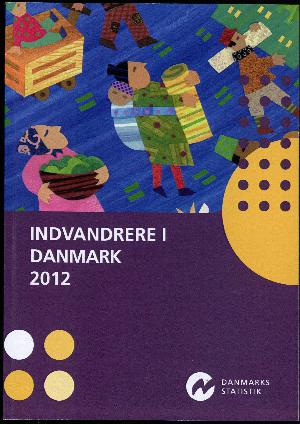 Indvandrere i Danmark. Årgang 2012