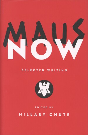 Maus now : selected writing