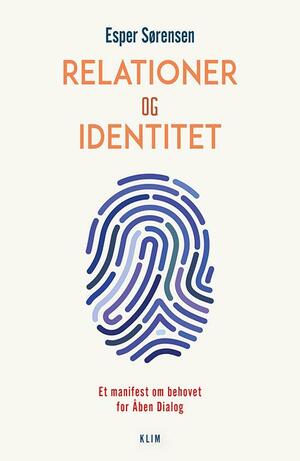 Relationer og identitet : et manifest om behovet for Åben Dialog