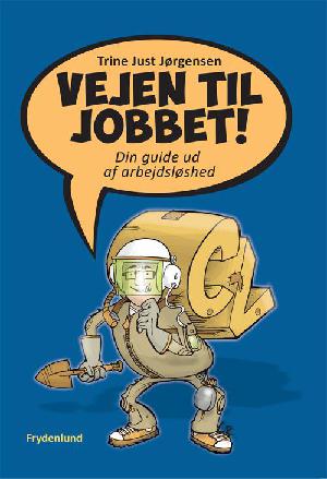 Vejen til jobbet : din guide ud af arbejdsløshed