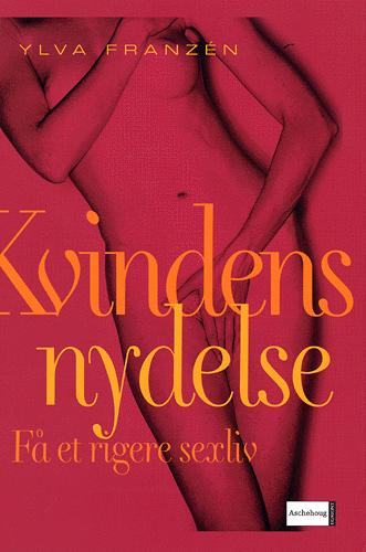 Kvindens nydelse : få et rigere sexliv