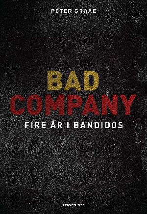 Bad Company : fire år i Bandidos
