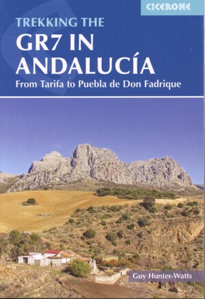 Trekking the GR7 in Andalucia : from Tarifa to Puebla de Don Fadrique