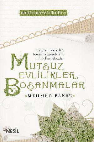 Mutsuz evlilikler boşanmalar : evlilikte kavgalar, boşanma meseleleri, aile içi problemler