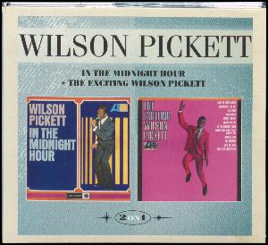 In the midnight hour: The exciting Wilson Pickett