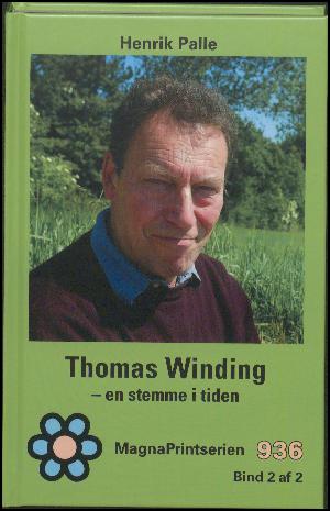 Thomas Winding - en stemme i tiden : en krønike. Bind 2