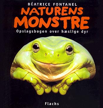 Naturens monstre : opslagsbogen over hæslige dyr