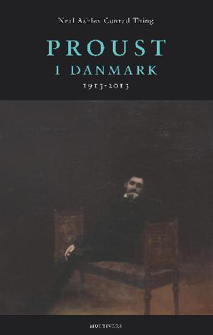 Proust i Danmark : 1913-2016
