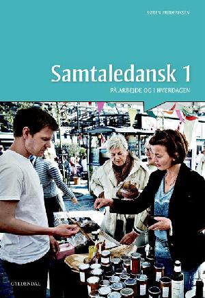 Samtaledansk 1 : på arbejde og i hverdagen