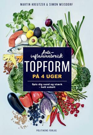 Anti-inflammatorisk topform på 4 uger : spis dig sund og stærk - helt enkelt