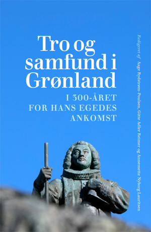 Tro og samfund i Grønland i 300-året for Hans Egedes ankomst