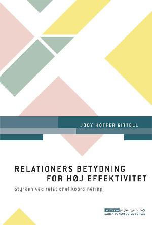 Relationers betydning for høj effektivitet : styrken ved relationel koordinering