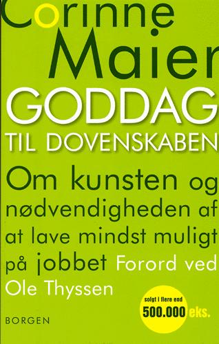 Goddag til dovenskaben : om kunsten og nødvendigheden af at lave mindst muligt på jobbet