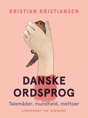 Danske ordsprog : talemåder, mundheld, mottoer