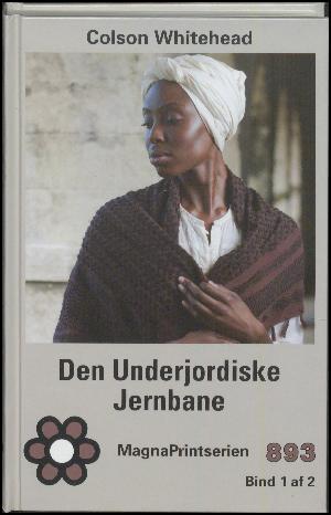 Den underjordiske jernbane. Bind 1