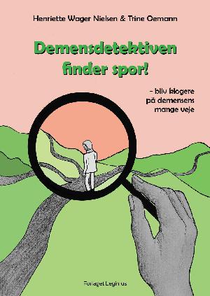 Demensdetektiven finder spor! : bliv klogere på demensens mange veje