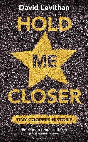 Hold me closer : Tiny Coopers historie : en roman i musicalform (eller en musical i romanform)