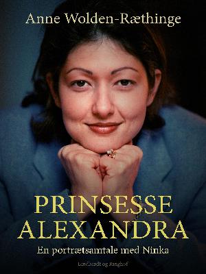 Prinsesse Alexandra : en portrætsamtale med Ninka