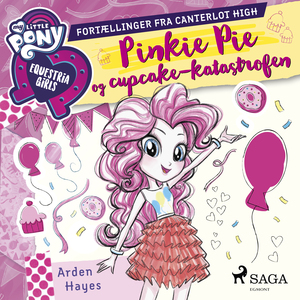 My little pony - Equestria girls - fortællinger fra Canterlot High - Pinkie Pie og cupcake-katastrofen