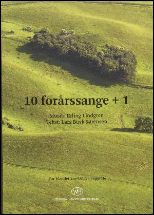 10 forårssange + 1 : for \blandet kor\ SATB a cappella