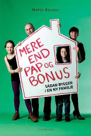 Mere end pap og bonus : sådan bygger I en ny familie