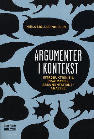 Argumenter i kontekst : introduktion til pragmatisk argumentationsanalyse