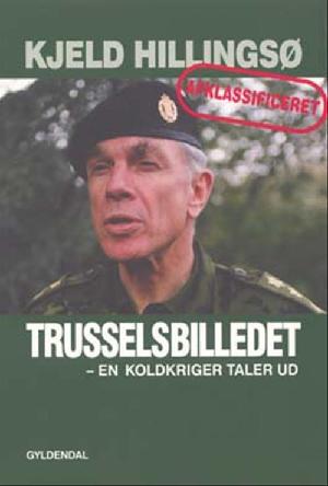 Trusselsbilledet : en koldkriger taler ud