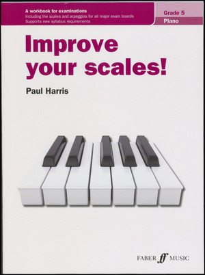 Improve your scales! : grade 5, piano