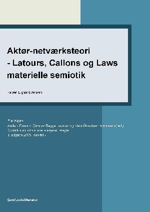Aktør-netværksteori - Latours, Callons og Laws materielle semiotik